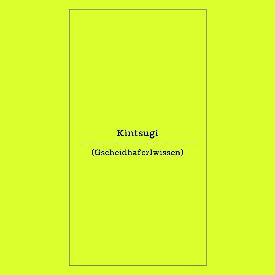 Du betrachtest gerade Kintsugi